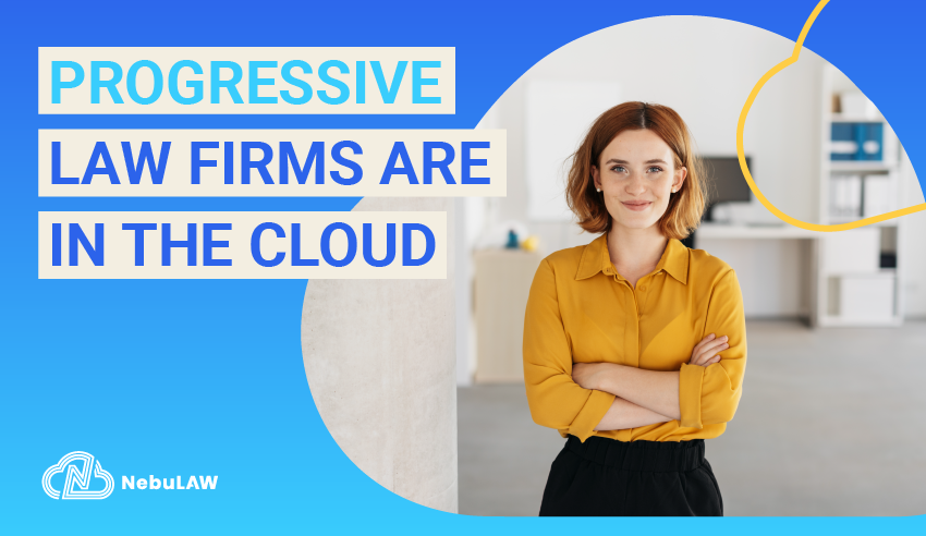 Why progressive law firms are in the cloud